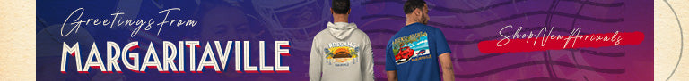 Greetings From Margaritaville SHOP NEW ARRIVALS